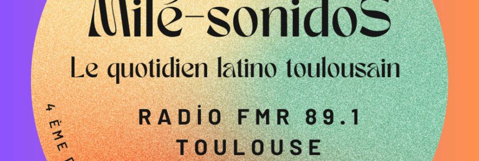 Logo de l'émission Milé SonidoS saison 2025-2026 de Radio FMR Toulouse
